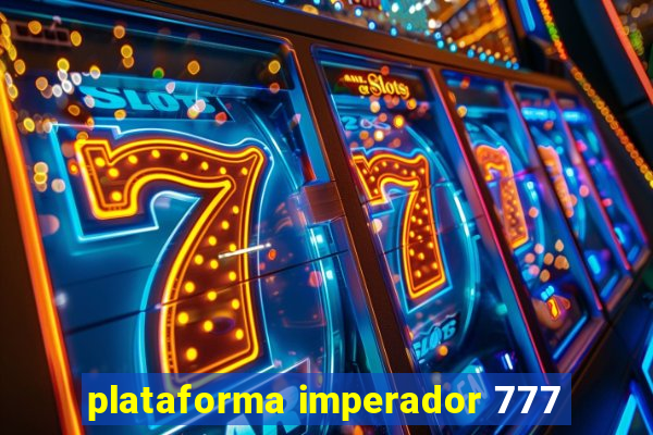 plataforma imperador 777