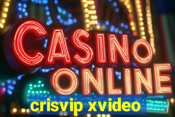 crisvip xvideo
