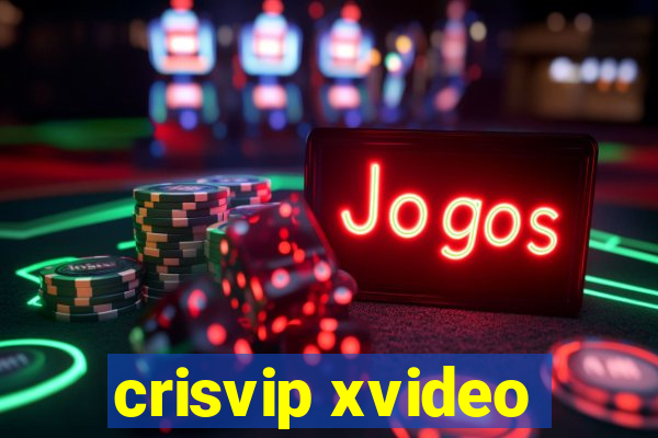 crisvip xvideo