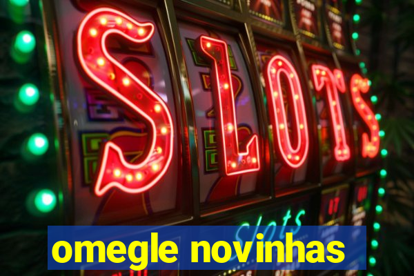 omegle novinhas