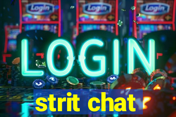 strit chat