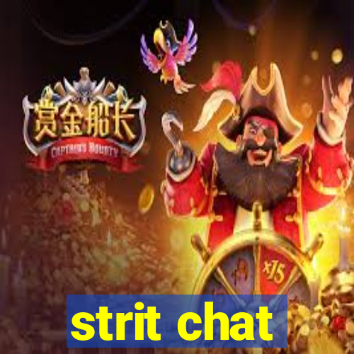 strit chat