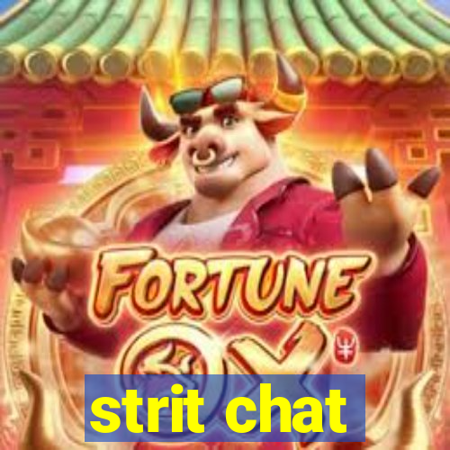 strit chat