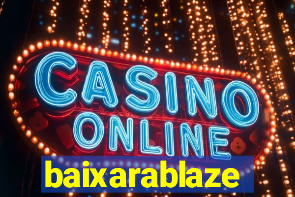 baixarablaze