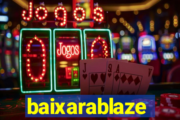 baixarablaze