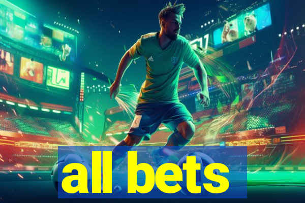all bets