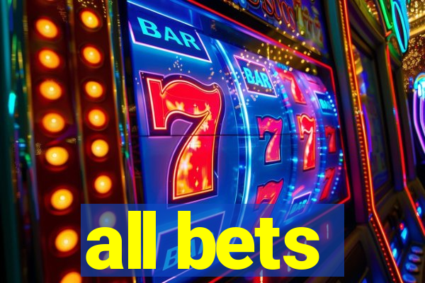 all bets