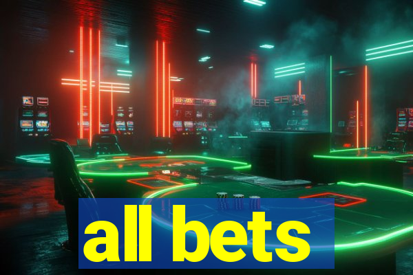 all bets