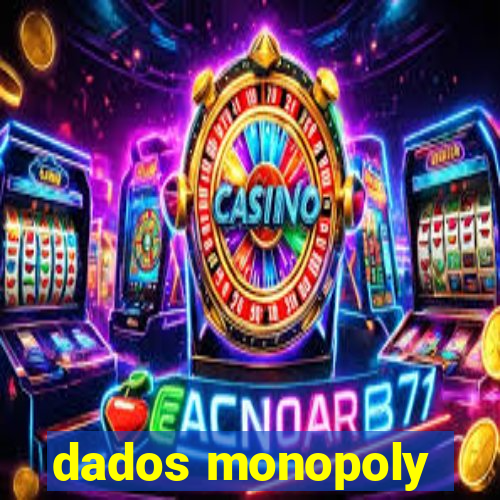 dados monopoly