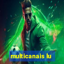 multicanais lu