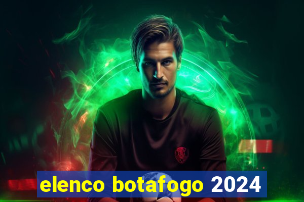 elenco botafogo 2024