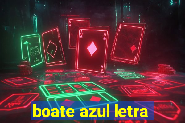 boate azul letra