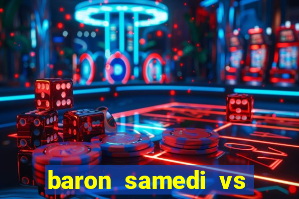 baron samedi vs papa legba