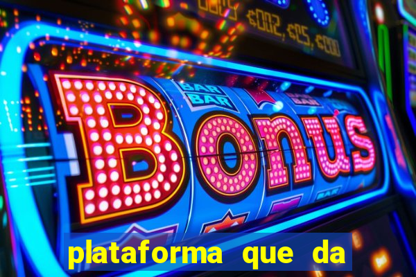 plataforma que da 10 reais de bonus