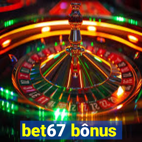 bet67 bônus