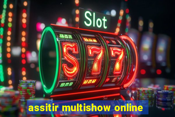 assitir multishow online