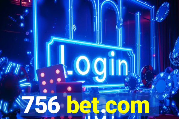 756 bet.com