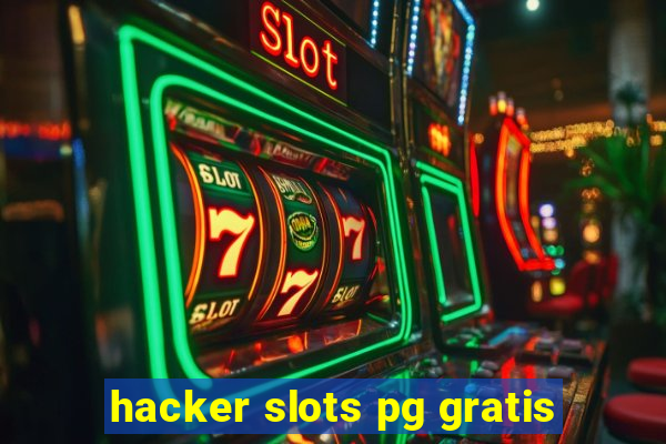 hacker slots pg gratis