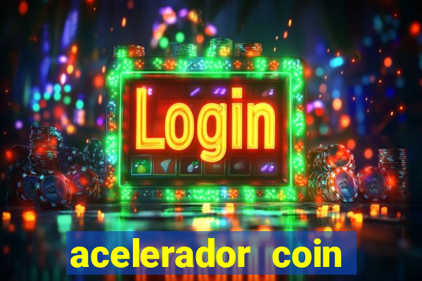 acelerador coin master 2024