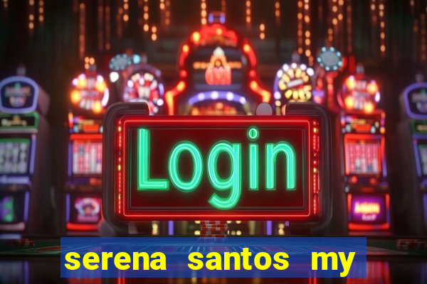 serena santos my pervy family