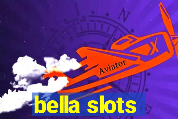 bella slots
