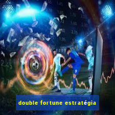 double fortune estratégia