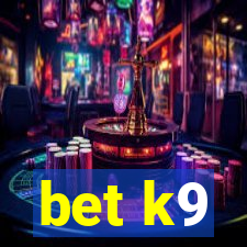 bet k9