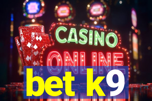 bet k9