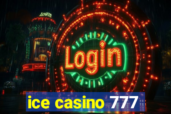 ice casino 777