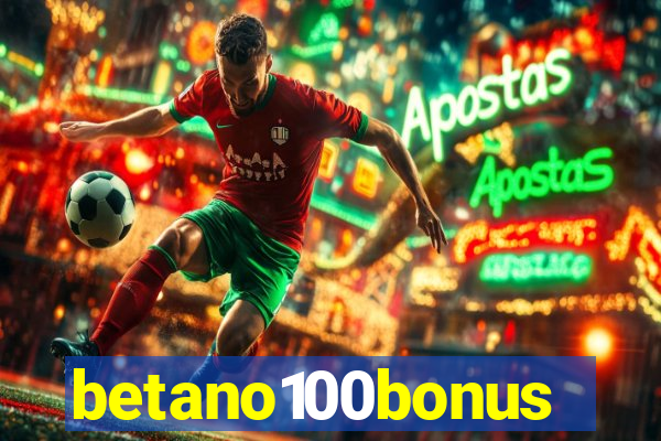 betano100bonus