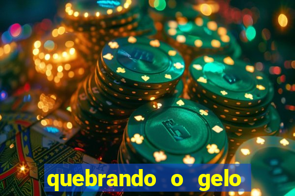 quebrando o gelo ler online