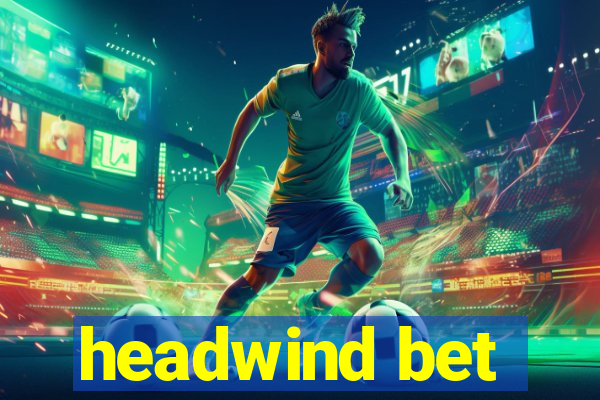 headwind bet