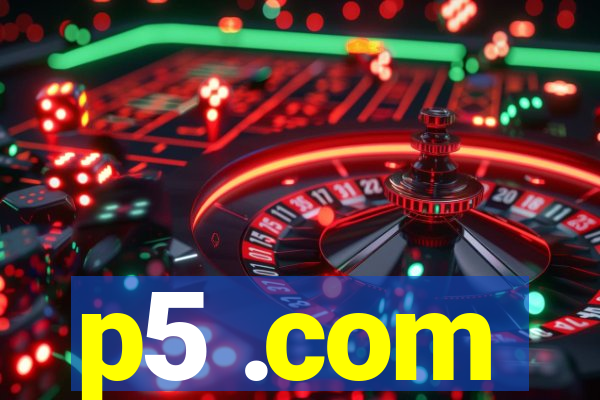 p5 .com