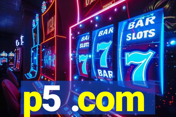 p5 .com