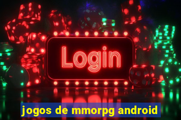 jogos de mmorpg android