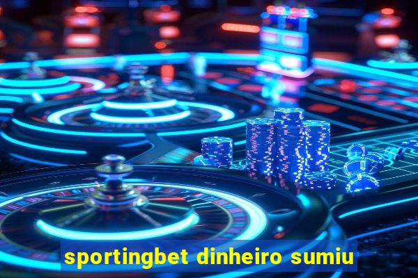 sportingbet dinheiro sumiu