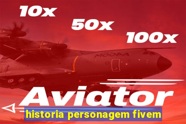historia personagem fivem