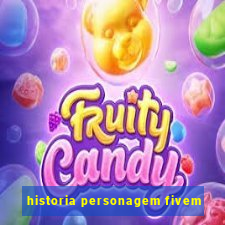 historia personagem fivem