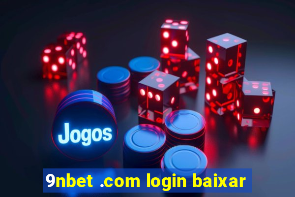 9nbet .com login baixar