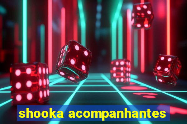 shooka acompanhantes