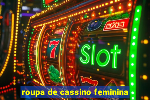 roupa de cassino feminina