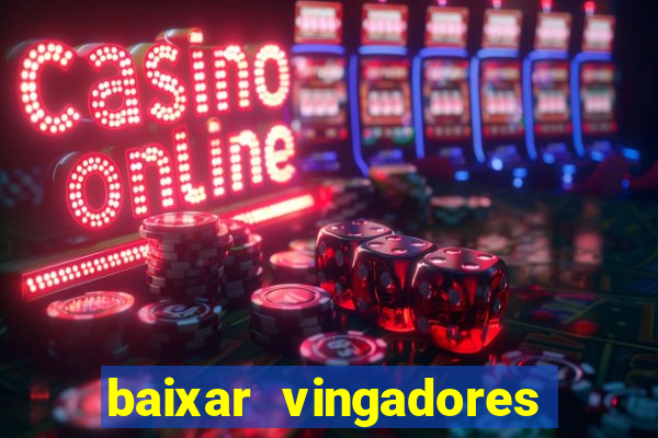 baixar vingadores guerra infinita google drive