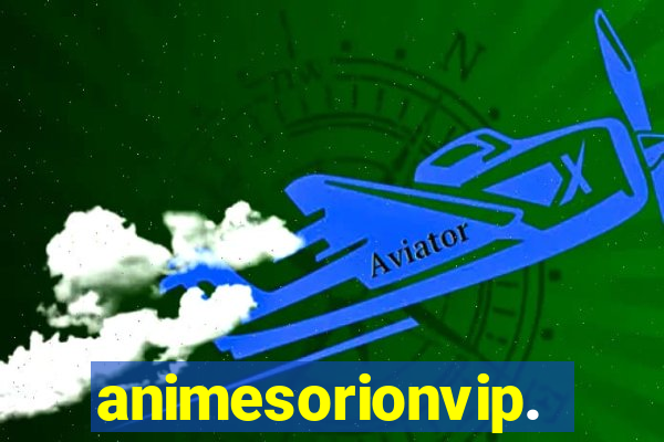 animesorionvip.net
