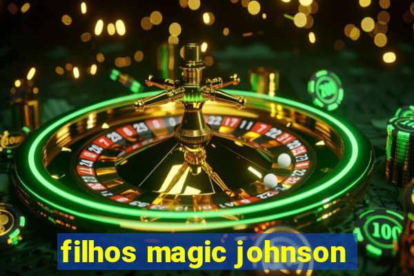 filhos magic johnson