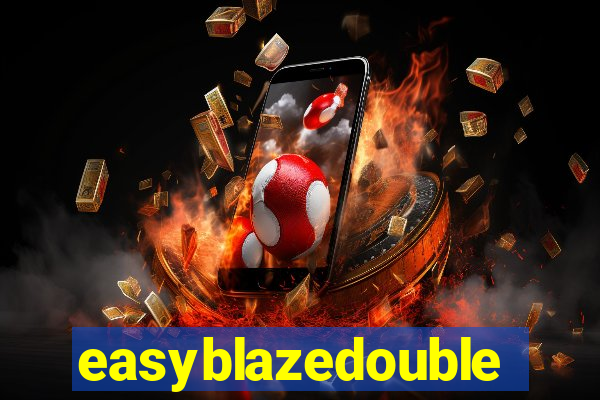 easyblazedouble