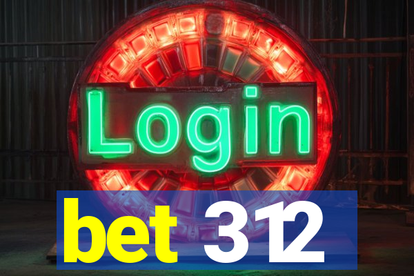 bet 312