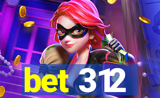 bet 312