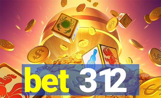 bet 312