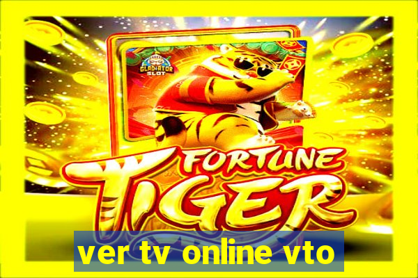ver tv online vto