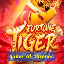 game of thrones legendado online